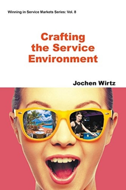 Book cover of: Crafting The Service Environment. By: Jochen Wirtz