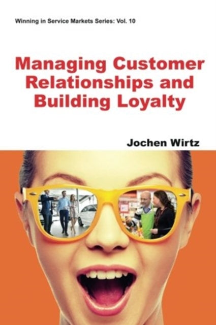 Book cover of: Managing Customer Relationships And Building Loyalty. By: Jochen Wirtz