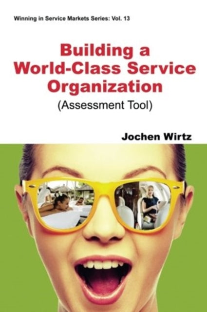 Book cover of: Building A World Class Service Organization (Assessment Tool). By: Jochen Wirtz
