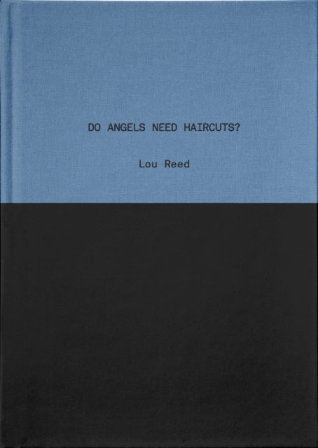 Book cover of: Do Angels Need Haircuts?. By: Lou Reed