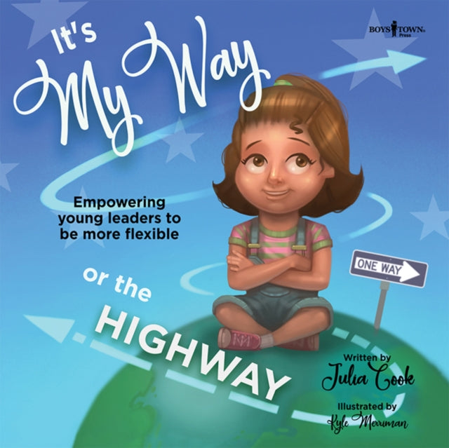 Book cover of: It's My Way or the Highway. By: Julia Cook
