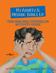 Book cover of: My Anxiety is Messing Things Up - Teacher and Counselor Guide. By: Jennifer Licate