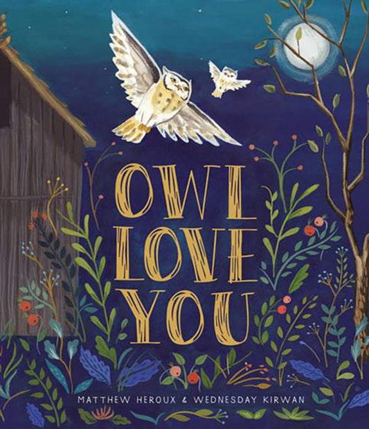 Book cover of: Owl Love You. By: Matthew Heroux