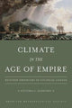 Book cover of: Climate in the Age of Empire – Weather Observers in Colonial Canada. By: Victoria C. Slonosky