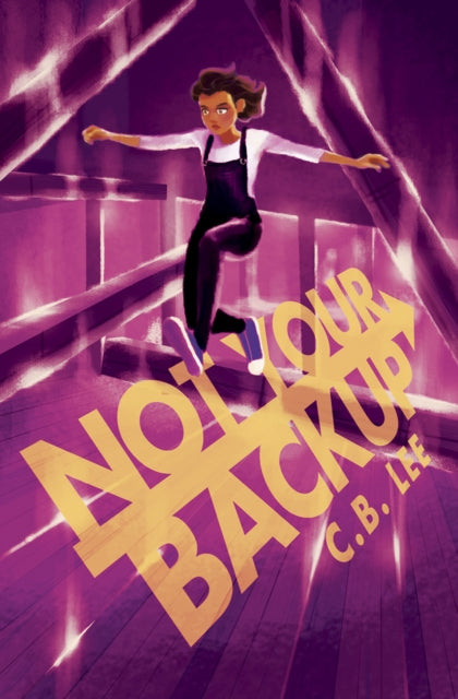 Book cover of: Not Your Backup. By: C. B. Lee