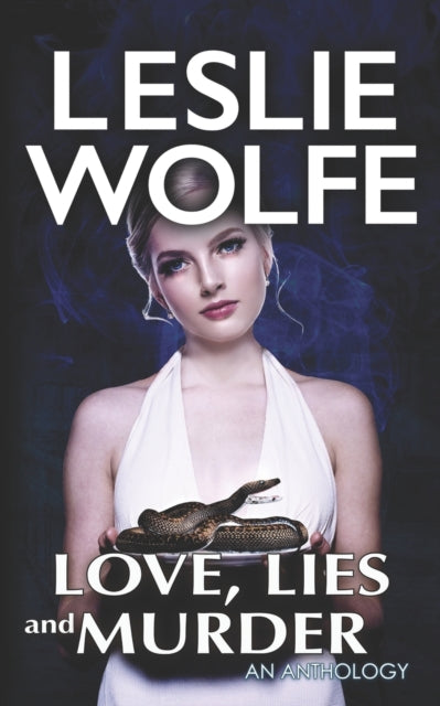 Book cover of: Love, Lies and Murder. By: Leslie Wolfe