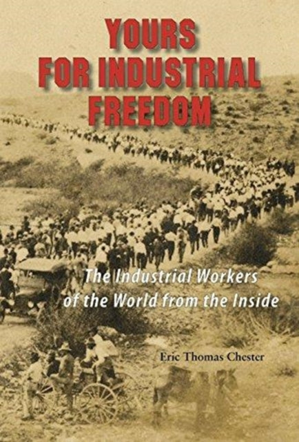 Book cover of: YOURS FOR INDUSTRIAL FREEDOM