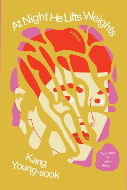 Book cover of: At Night He Lifts Weights. By: Young-sook Kang