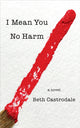 Book cover of: I Mean You No Harm