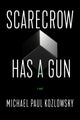 Book cover of: Scarecrow Has a Gun. By: Michael Paul Kozlowsky