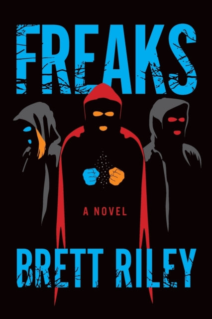 Book cover of: Freaks. By: Brett Riley