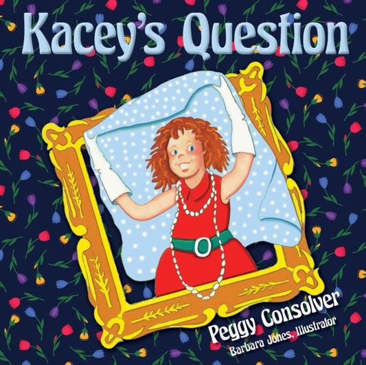 Book cover of: Kacey's Question. By: Peggy Miracle Consolver