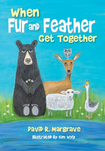 Book cover of: When Fur and Feather Get Together. By: David R. Margrave