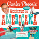 Book cover of: Addicted to Americana. By: Charles Phoenix