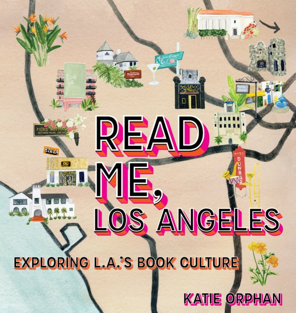 Book cover of: Read Me, Los Angeles. By: Katie Orphan