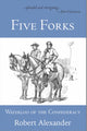 Book cover of: Five Forks: Waterloo of the Confederacy. By: Robert Alexander