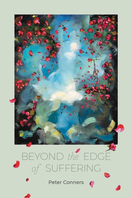Book cover of: Beyond the Edge of Suffering. By: Peter Conners