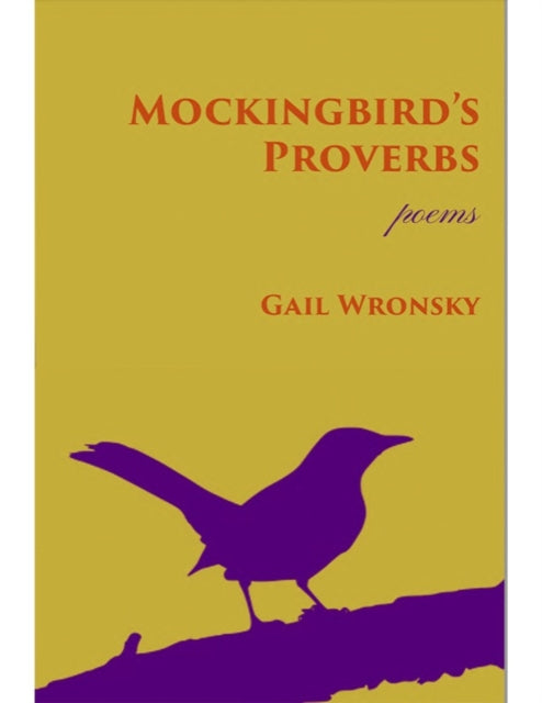 Book cover of: Mockingbird's Proverbs. By: Gail Wronsky