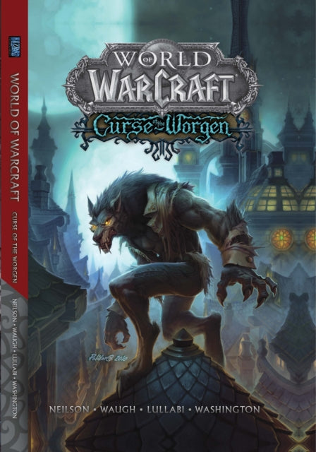Book cover of: World of Warcraft: Curse of the Worgen. By: Micky Neilson