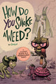 Book cover of: How Do You Smoke a Weed?