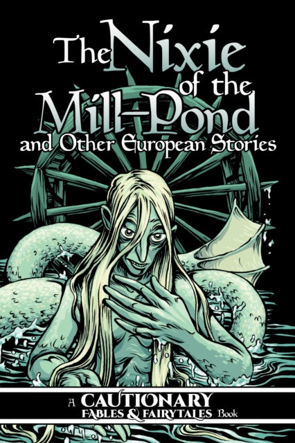 Book cover of: Nixie of the Mill-Pond and Other European Stories. By: Kel McDonald