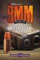 Book cover of: 9MM - Guide to America's Most Popular Caliber. By: Robert Sadowski