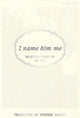 Book cover of: I Name Him Me. By: Ma Yan
