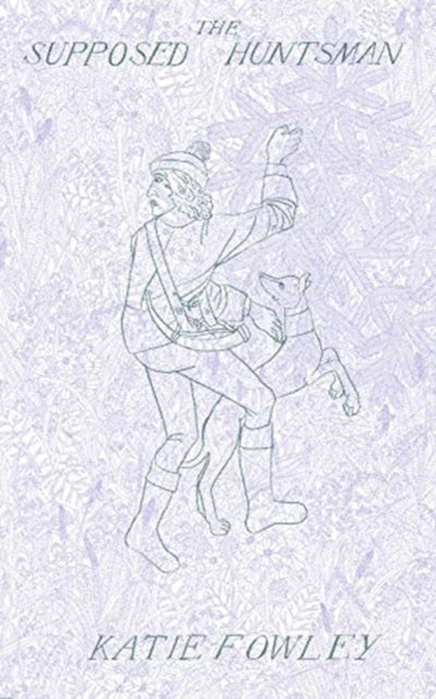 Book cover of: Supposed Huntsman. By: Katie Fowley