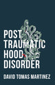 Book cover of: Post Traumatic Hood Disorder. By: David Tomas Martinez