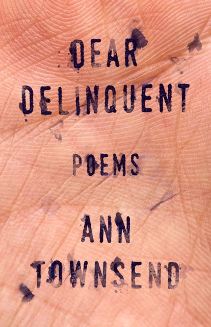 Book cover of: Dear Delinquent. By: Ann Townsend