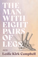 Book cover of: Man with Eight Pairs of Legs. By: Leslie Kirk Campbell