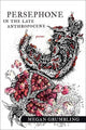 Book cover of: Persephone in the Late Anthropocene – Poems. By: Megan Grumbling