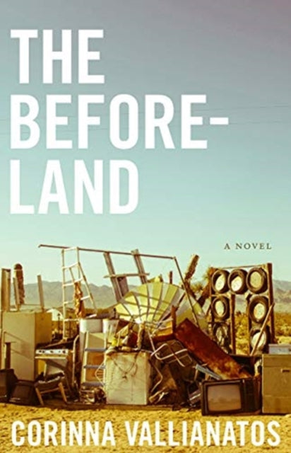 Book cover of: Beforeland – A Novel. By: Corinna Vallianatos