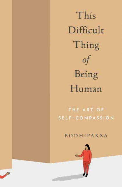 Book cover of: This Difficult Thing of Being Human. By: Bodhipaksa