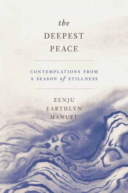 Book cover of: Deepest Peace. By: Zenju Earthlyn Manuel