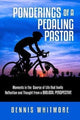 Book cover of: Ponderings of a Pedaling Pastor. By: Dennis Whitmore