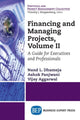 Book cover of: Financing and Managing Projects, Volume II. By: Nand Dhameja