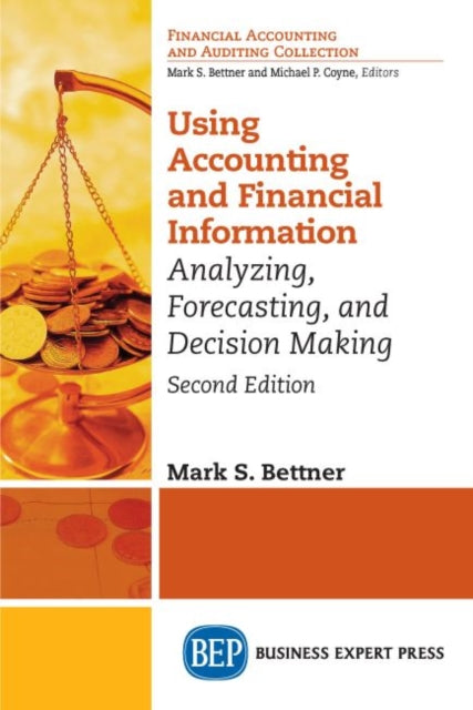 Book cover of: Using Accounting and Financial Information. By: Mark S. Bettner