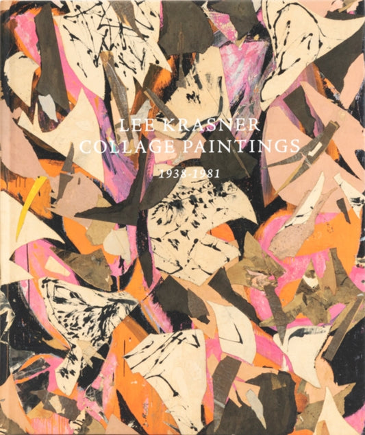 Book cover of: Lee Krasner: Collage Paintings 1938-1981. By: Lee Krasner