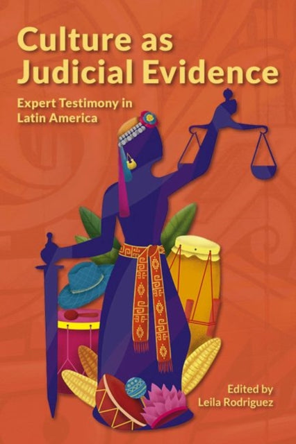 Book cover of: Culture as Judicial Evidence – Expert Testimony in Latin America. By: Leila Rodriguez