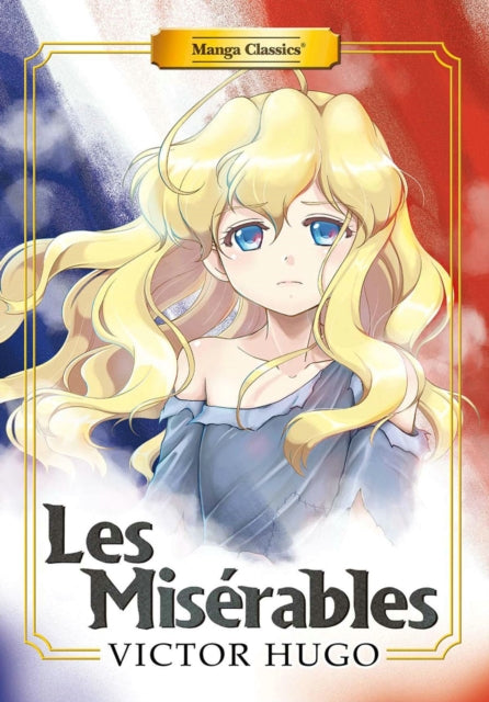 Book cover of: Manga Classics: Les Miserables (New Printing). By: Victor Hugo