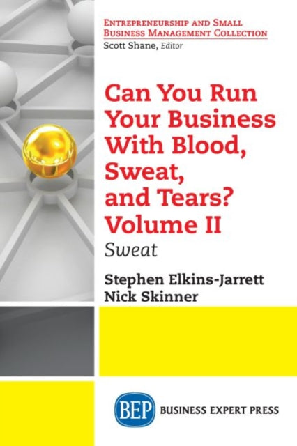 Book cover of: Can You Run Your Business with Blood, Sweat, and Tears? Volume II. By: Stephen Elkins-Jarrett
