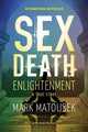 Book cover of: Sex Death Enlightenment. By: Mark Matousek