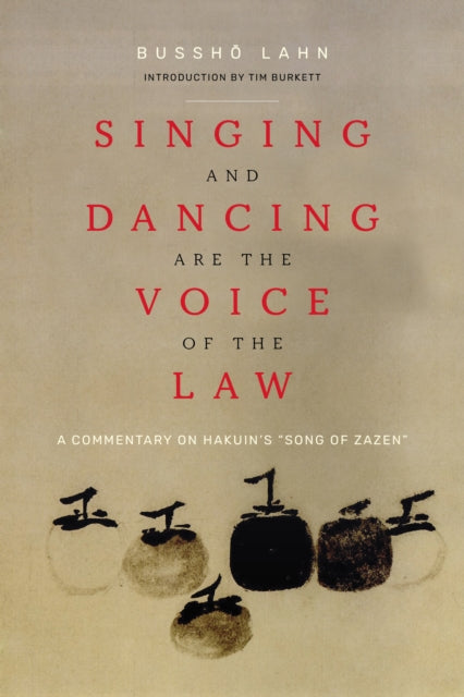 Book cover of: Singing and Dancing Are the Voice of the Law. By: Bussho Lahn