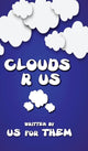 Book cover of: Clouds R Us