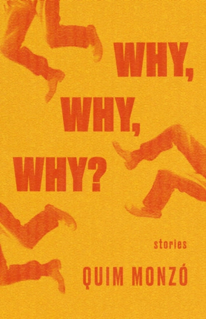 Book cover of: Why, Why, Why. By: Quim Monzó