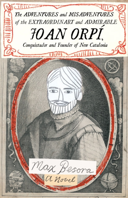 Book cover of: Adventures and Misadventures of the Extraordinary and Admira ble Joan Orpi, Conquistador and Founder of New Catalonia,The. By: Max Besora