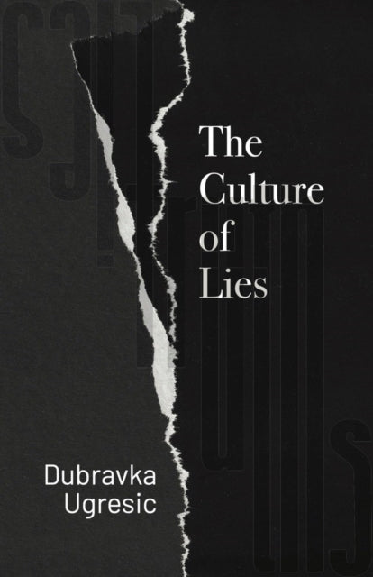 Book cover of: Culture of Lies. By: Dubravka Ugrešić