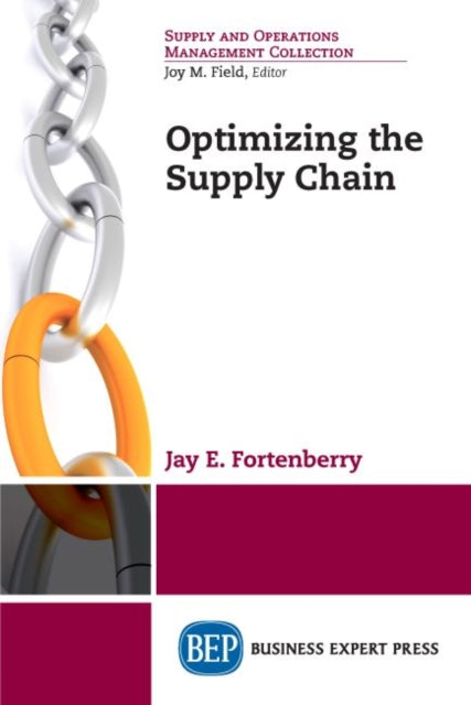 Book cover of: Optimizing the Supply Chain. By: Jay E. Fortenberry