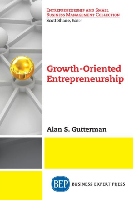 Book cover of: Growth-Oriented Entrepreneurship. By: Alan S. Gutterman